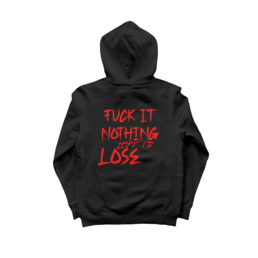 LIMITED EDITION "FUCK IT NOTHING LEFT TO LOSE" HEAVY-WEIGHT HOODIE - LEGEND X